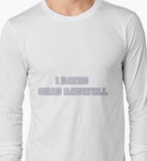 I Dated Chad Radwell Long Sleeve T-Shirt