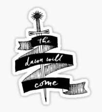 The Dawn Will Come Sticker
