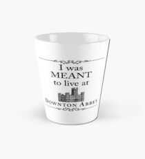 I was MEANT to live at Downton Abbey Tall Mug