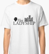 Her Ladyship Classic T-Shirt