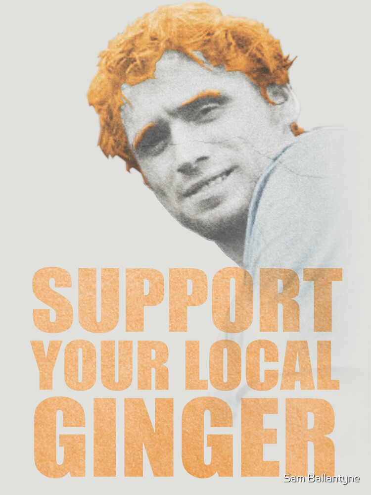 Support Your Local Ginger by samuelballantyne
