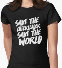 Save The Cheerleader, Save The World Women's Fitted T-Shirt