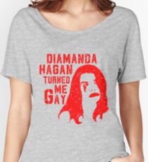 Diamanda Hagan Turned Me Gay (Red) Women's Relaxed Fit T-Shirt