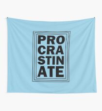 Procrastination Wall Tapestry