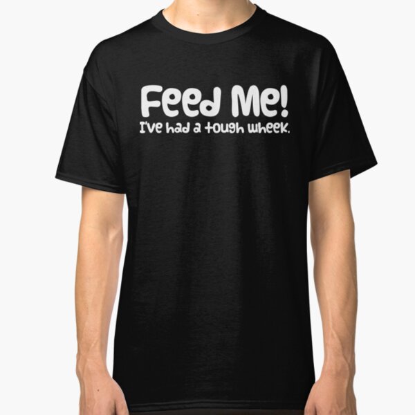 Guinea Pig Slogan "Feed Me, I've Had a Tough Wheek!" Classic T-Shirt
