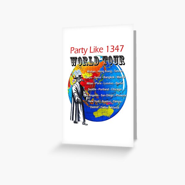 Party Like 1347 World Tour Greeting Card