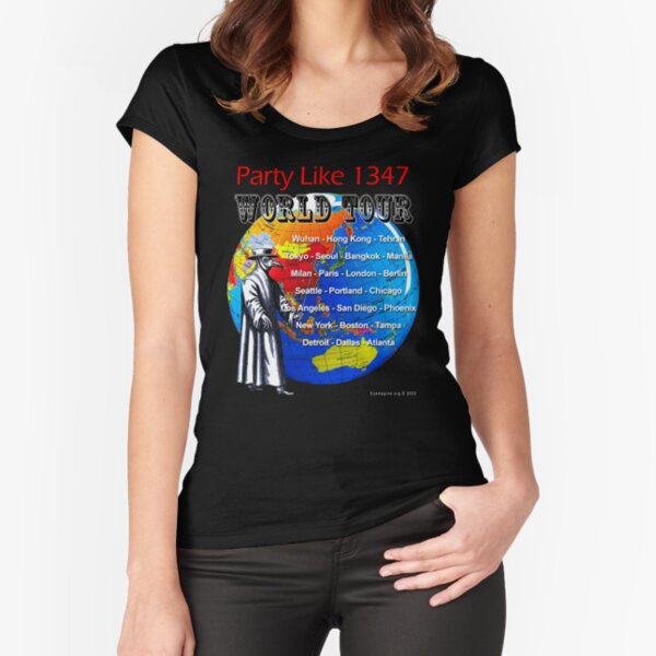Party Like 1347 World Tour Fitted Scoop T-Shirt