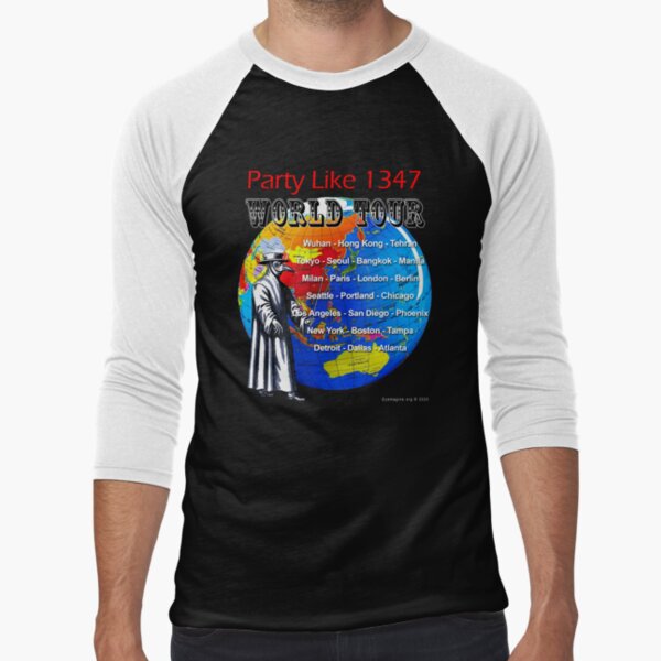 Party Like 1347 World Tour Baseball ¾ Sleeve T-Shirt