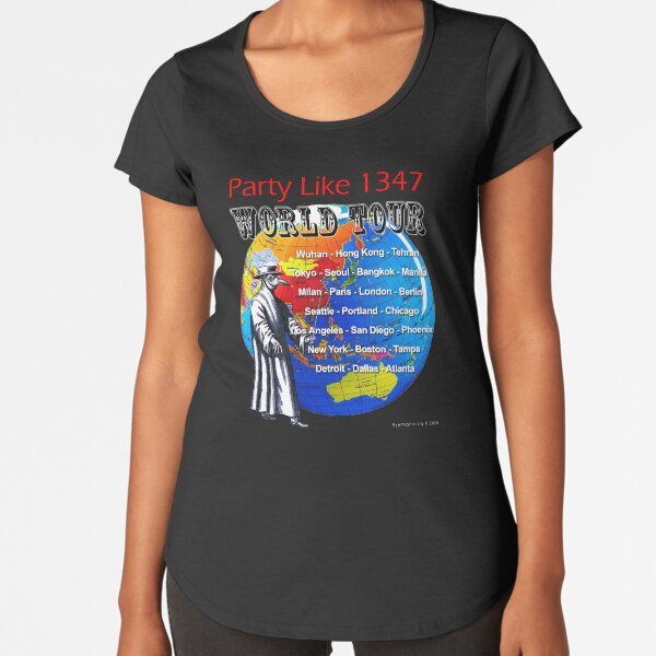 Party Like 1347 World Tour Premium Scoop T-Shirt