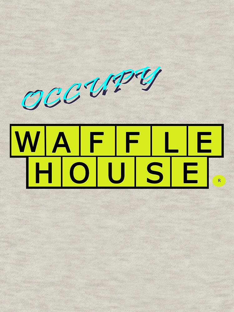 Occupy Waffle House by weirdpuckett