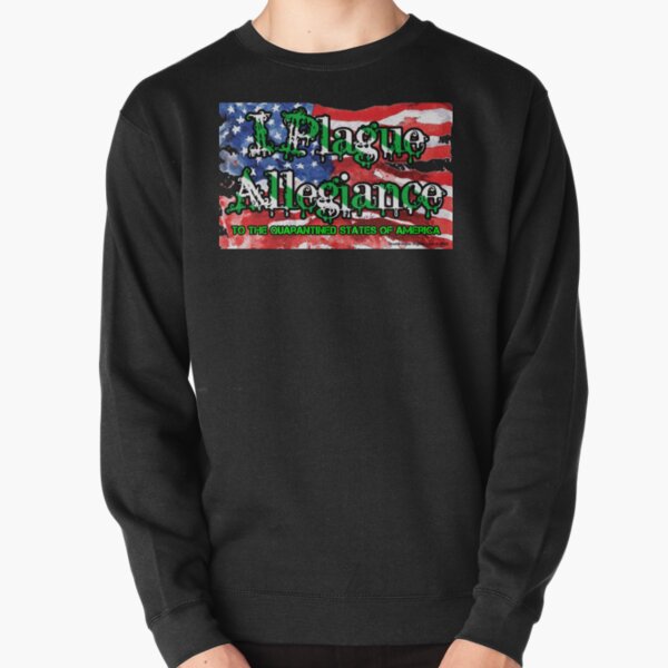 I Plague Allegiance Pullover Sweatshirt