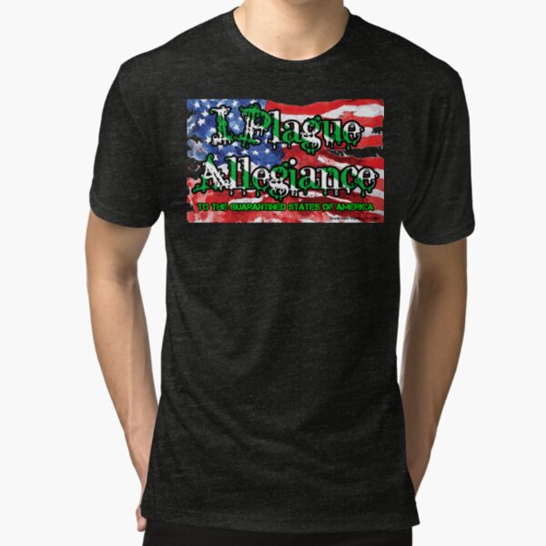 I Plague Allegiance Tri-blend T-Shirt
