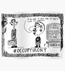 Occupy Irony editorial cartoon Poster