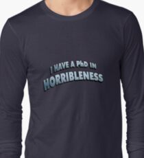 PHD in HORRIBLENESS Long Sleeve T-Shirt