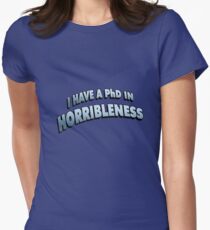 PHD in HORRIBLENESS Women's Fitted T-Shirt