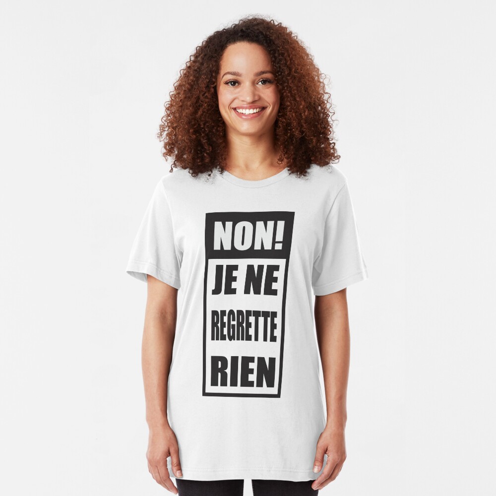 Non! Je ne regrette rien Slim Fit T-Shirt