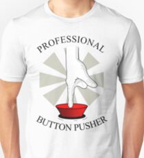 Professional Button Pusher Unisex T-Shirt