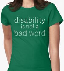 Disability is Not a Bad Word - White Women's Fitted T-Shirt