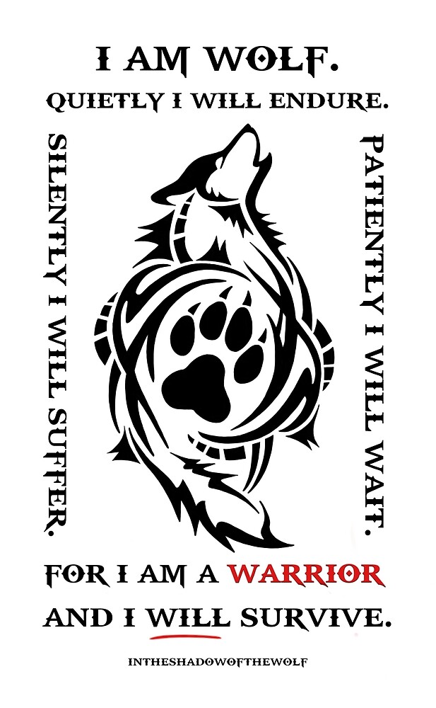 "I Am Wolf. Quietly I Will Endure." by WolfShadow27 Redbubble