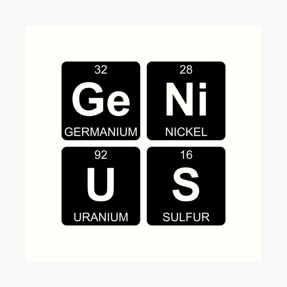 Ge Ni U S Genius Periodic Table Chemistry Art Print