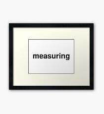 measuring Framed Print