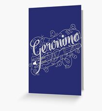 Geronimo! Greeting Card