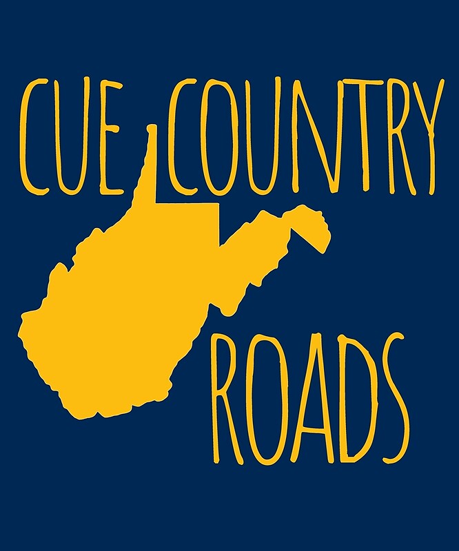 "Cue Country Roads West Virginia Shirts Stickers Gifts" By ...