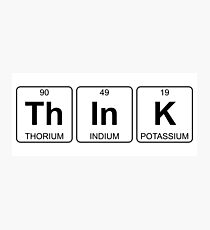 Th In K - Think - Periodic Table - Chemistry Photographic Print