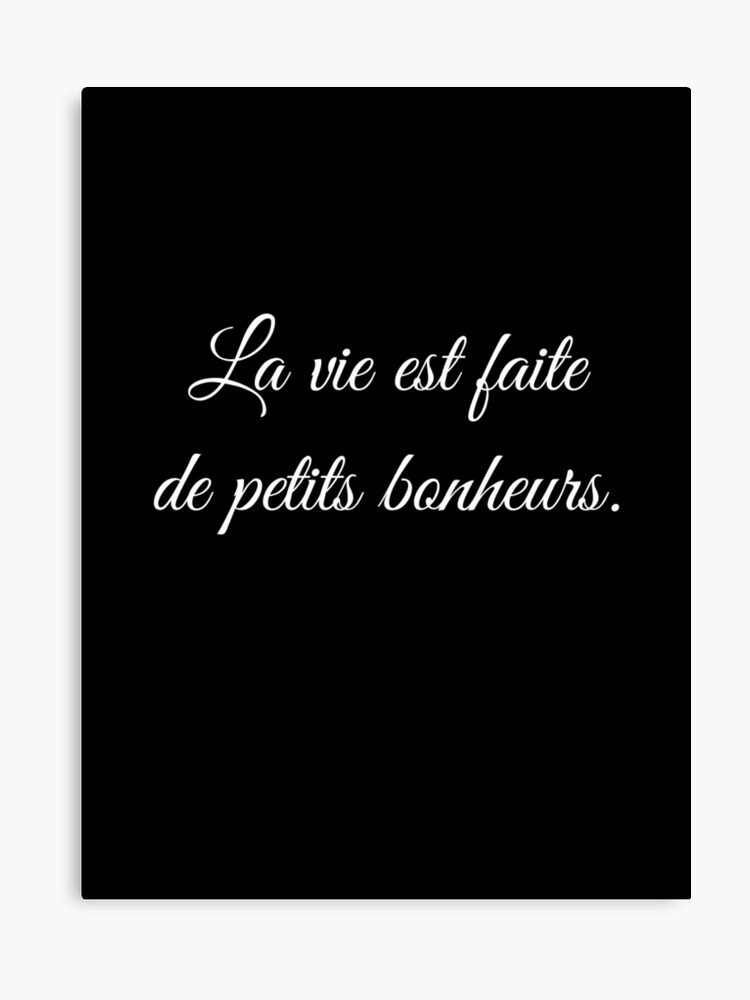 La Vie Est Faite De Petits Bonheurs Dark Edition Canvas Print - 