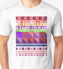 We Found Love Unisex T-Shirt