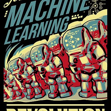 Artwork thumbnail, Join The Machine Learning Revolution by artlahdesigns
