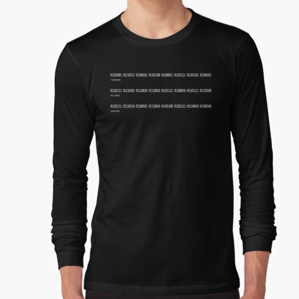 Welcome Robot Overlords, binary code Long Sleeve T-Shirt