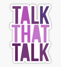 Talk That Talk Sticker