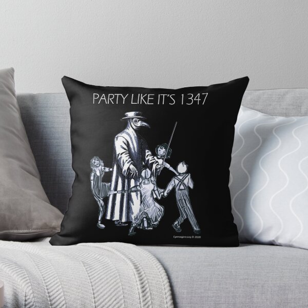 Party Like It's 1347 Again Throw Pillow