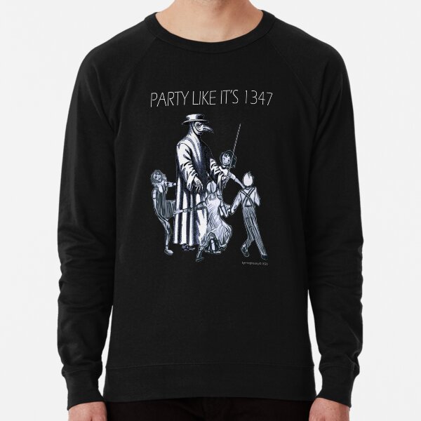 Party Like It's 1347 Again Lightweight Sweatshirt