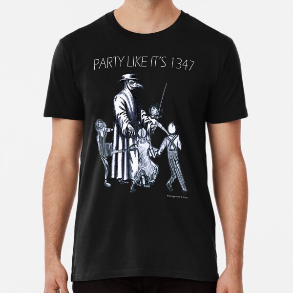 Party Like It's 1347 Again Premium T-Shirt