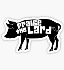 Praise The Lard Sticker