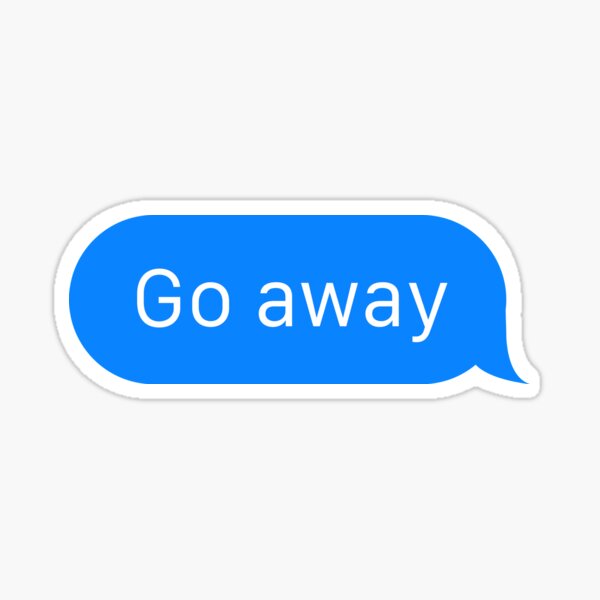 Go away Sticker
