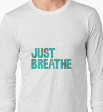 Just Breathe Long Sleeve T-Shirt