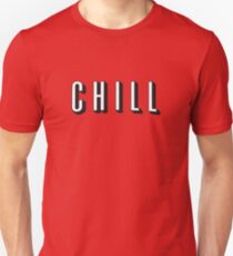 Chill Unisex T-Shirt