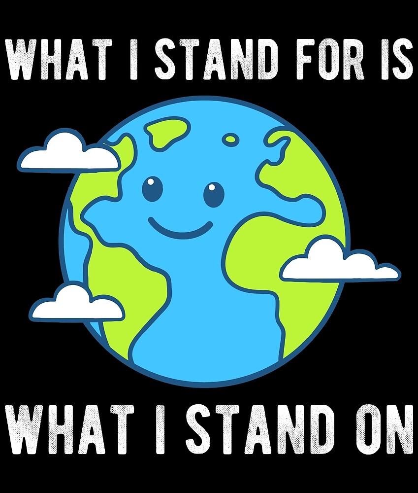 what-i-stand-for-is-what-i-stand-on-by-reigngfx-redbubble