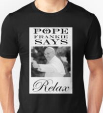 Pope Frankie Says Relax Slim Fit T-Shirt