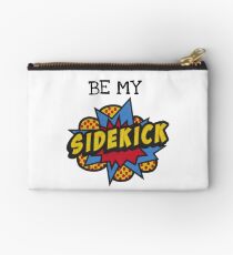 Be My Sidekick Zipper Pouch