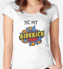 Be My Sidekick Women's Fitted Scoop T-Shirt