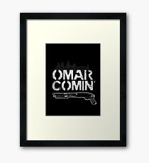Omar Comin' Framed Print