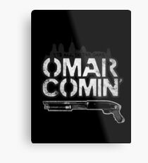 Omar Comin' Metal Print