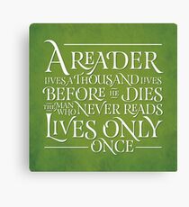 A Reader Lives A Thousand Lives Canvas Print
