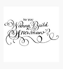 Do You Wanna Build A Snowman? Photographic Print