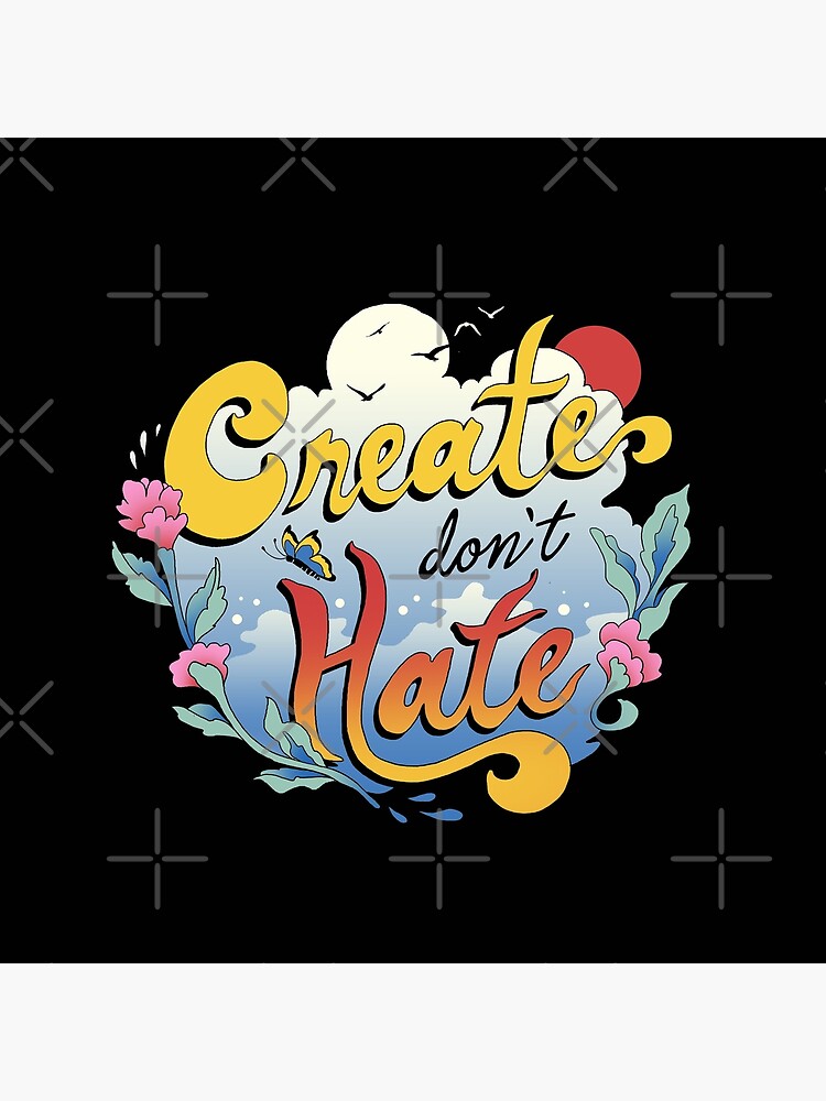 Create Don't Hate by vincenttrinidad