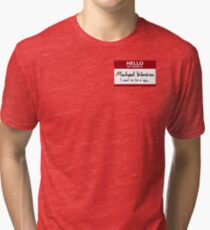 Nametag Parody: Burn Notice - "My Name Is Michael Westen" Tri-blend T-Shirt